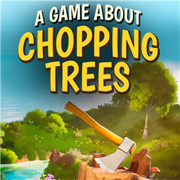 A Game About Chopping Trees